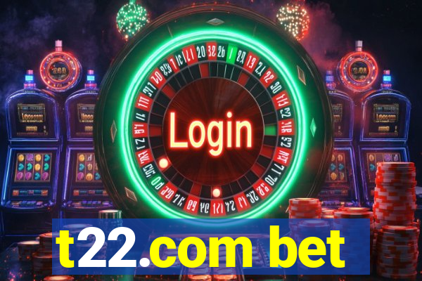 t22.com bet